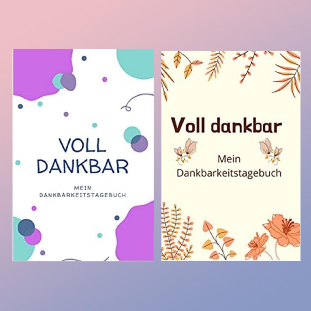 Dankbarkeitstagebuch "Voll dankbar" von "Die Glücksfinderin"